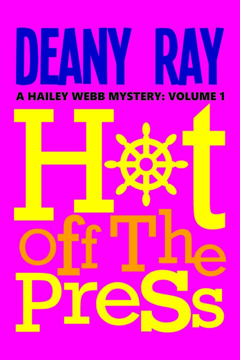 Hot Off the Press (A Hailey Webb Mystery, Volume 1)
